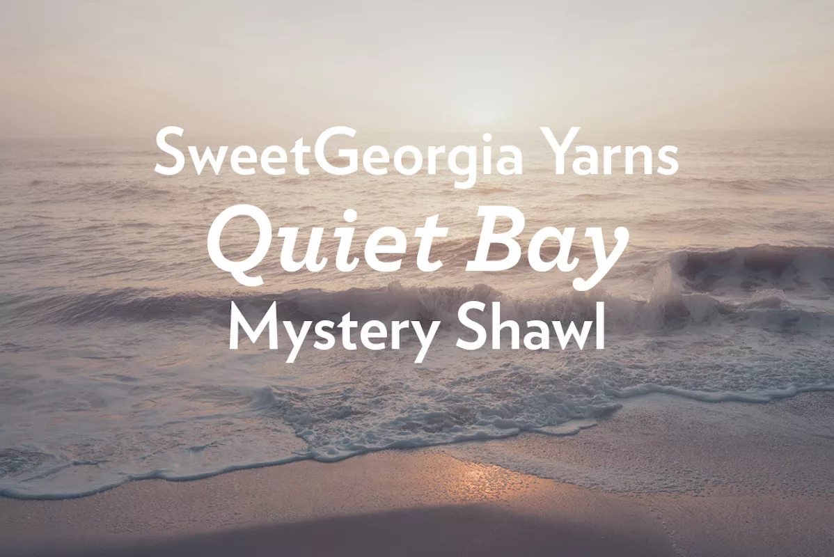 Quiet Bay SweetGeorgia Mystery Knit-Along